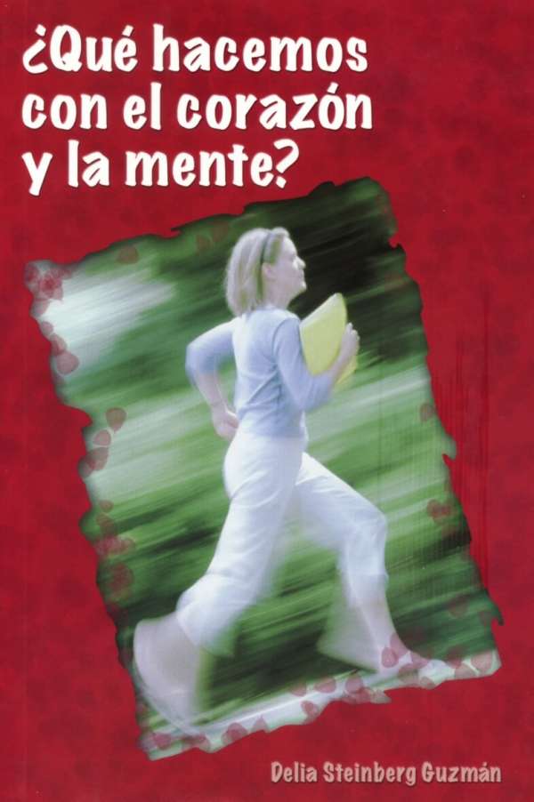 Libro ¿Qué hacemos con el corazón y la mente?